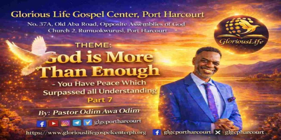 God is More Than Enough – You Have Peace Which Surpassed all Understanding – Part 7 – Pastor Odim Awa Odim
